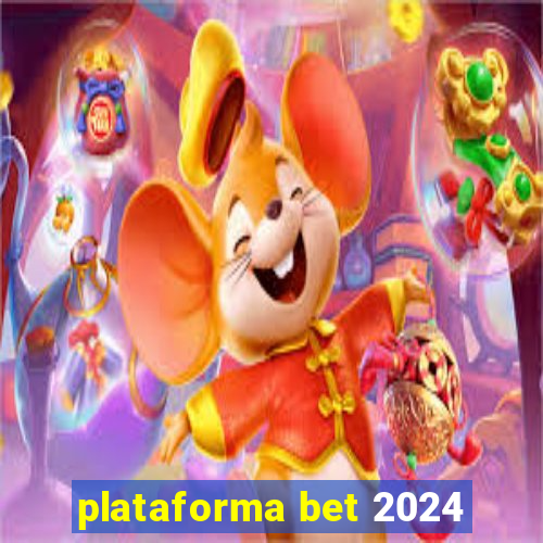 plataforma bet 2024